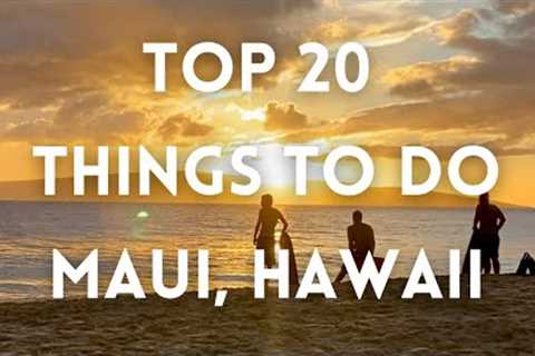 Maui, Hawaii - Top 20 Things To Do - Best of Maui