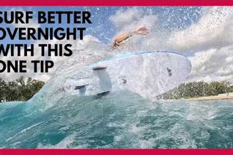 Surf Better Overnight with This ONE Surf Tip