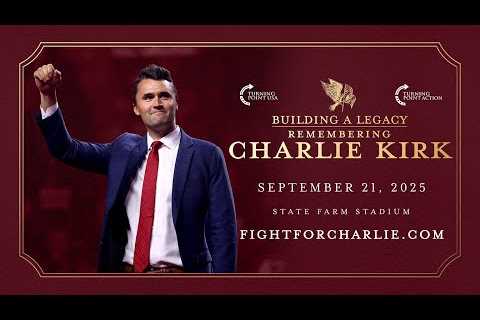 LIVE NOW: Building A Legacy, Remembering Charlie Kirk