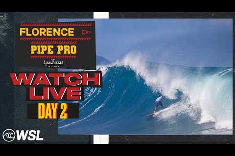 LIVE - Florence Pipe Pro Presented by HTA - Day 2