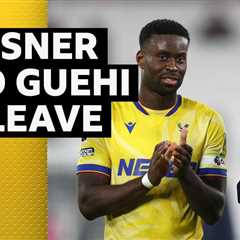 Glasner to Leave Palace as Guehi Joins Man City for £20m