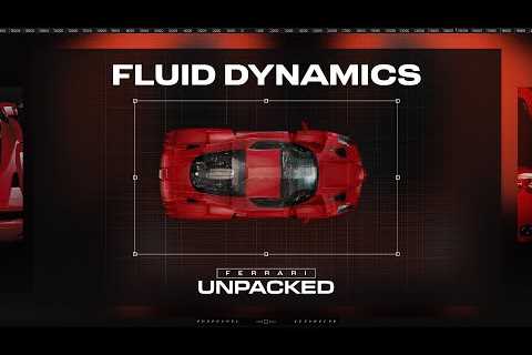 Fluid Dynamics Explained | Ferrari Unpacked, Episode 2
