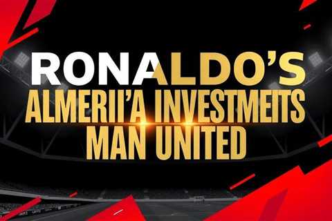 Ronaldo’s Almeria investment sparks Man United takeover claims